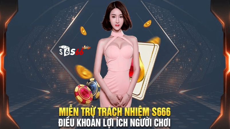 Cách thực hiện miễn trừ trách nhiệm nhà cái s666